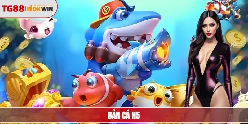 Bắn cá H5