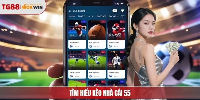 Tìm hiểu kèo nhà cái 55